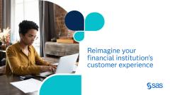 Reimagine Your Financial Institution's Customer Experience